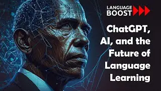President Obama: ChatGPT, AI, and the Future of Language Learning