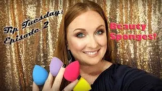 Tip Tuesday - Episode 2 - Beauty Sponges
