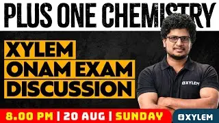 Plus One - Chemistry- Xylem Onam Exam Discussion | Xylem Plus One