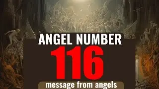 The Hidden Spiritual Meaning of Angel Number 116