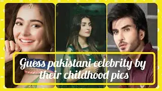 GUESS PAKISTANI celebrities By their Childhood pics part 1