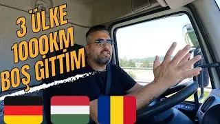 Kamyonla 1000 Km Boş Gittim Almanya Macaristan Romanya Severi