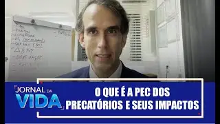 Economista explica o que &eacute; a PEC dos Precat&oacute;rios e seus impactos - Jornal da Vida - 25/11/21