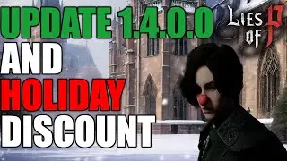 ПОТРЯСАЮЩЕЕ ОБНОВЛЕНИЕ 1.4.0.0 и ПРАЗДНИЧНАЯ СКИДКА!!!! | Lies of P