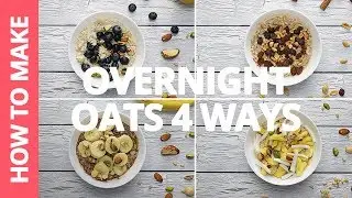 How to make Overnight Oats (4 Ways) &mdash; Recipe by Plated Asia