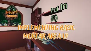 HerbWitch Cottage Devlog #26: Implementing Basic Mortar Area UI | Game Development Progress
