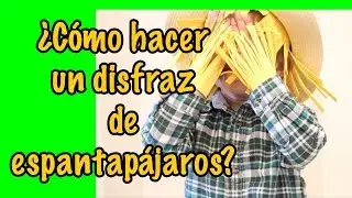 ¿CÓMO HACER UN DISFRAZ DE ESPANTAPÁJAROS?