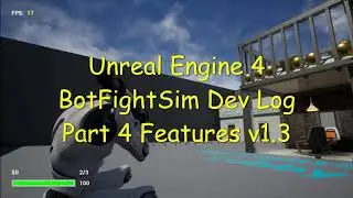 UE4 - BotFightSim Dev Log #4 Features v1.3