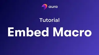 Embed in Confluence - How to use the Embed Macro | Aura for Confluence Cloud