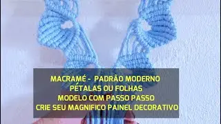 MACRAMÉ - Padrão moderno -  pétalas ou folhas - passo a passo