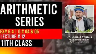 Arithmetic Series – Ex # 6.4 | Q # 4 and 5 | FSC & ICS Mathematics | New Book | Easy Method