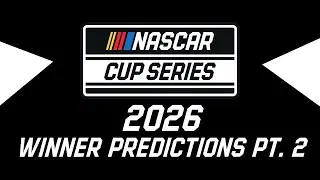NASCAR 2026 winner predictions pt. 2