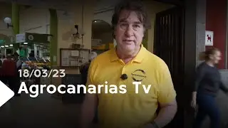 Agrocanarias Tv | ep.06 - 18/03/23