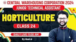 CWC 2024 | Junior Technical Assistant | Horticulture | Class 24 | By Akash Sir