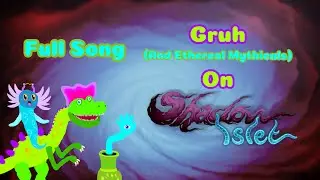 Gruh (and Ethereal Mythicals) on Shadow Islet (Full Song) (My Singing Monsters)
