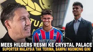 IRI BILANG BOS! MEES HILGERS RESMI KE CRYSTAL PALACE, SUPORTER MALAY TAK TERIMA SAMPAI BILANG GINI!