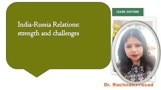 India- Russia relations: Strength and challenges/Foreign Policy/International Relations/Exams/UG/PG