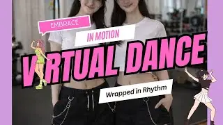 VIRTUAL DANCE || Embrace In Motion - Wrapped in Rhythm