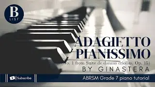 ABRSM GRADE 7 PIANO TUTORIAL | B2 - Adagietto Pianissimo