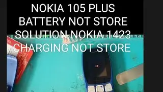 NOKIA 105 PLUS BATTERY NOT STORE | NOKIA TA1423 CHARGING NOT STORE 💯 SOLUTION