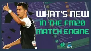 Breaking Down Football Manager 2020's Match Engine Overhaul