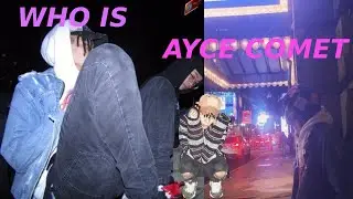 Who is AYCE COMET?
