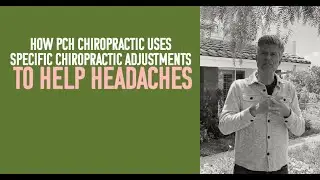 How PCH Chiropractic Uses Specific Chiropractic Adjustments to Help Headaches