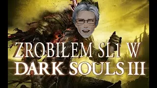 (SL1) Skończyłem dark souls 3 na pierwszym poziomie 