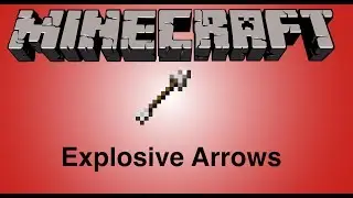Minecraft - Explosive Arrows [Without Mods]