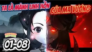 Ta Là Mảnh Linh Hồn Của Ma Vương Full 01 - 08 |  ChipChip Review
