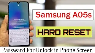 Haw to Samsung Galaxy A05s Hard Reset