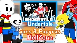 Undertale React To Sans & Papyrus Hellzone(Request)