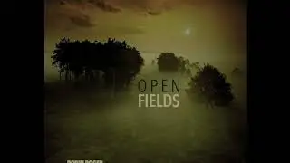 Robin Roger - Open Fields - Music Video
