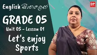5 වන ඒකකය | පාඩම 01  -  Let's enjoy Sports | Grade 05 | English සිංහලෙන්