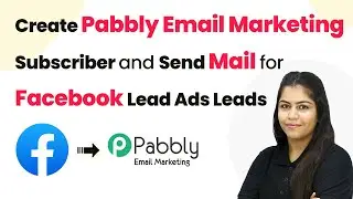 How to Create Pabbly Email Marketing Subscriber and Send Mail for Facebook Lead Ads Leads