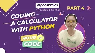 Hour of Code | Coding A Calculator With Python _ Part 4 | Algorithmics Vietnam