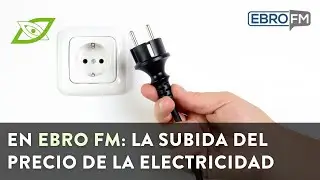 La subida del precio de la electricidad [EBRO FM 04-01-22]