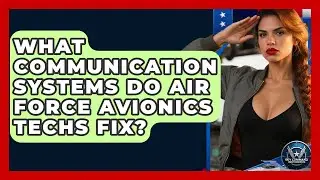What Communication Systems Do Air Force Avionics Techs Fix? - Sky Command Brotherhood