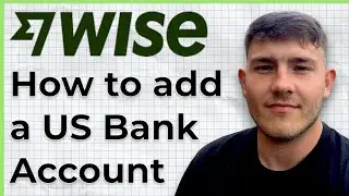 How to Add a US Bank Account in Wise 2025