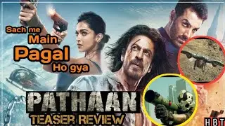 Sasta pathaan hai re | pathaan teaser review | breakdown : HBT explain