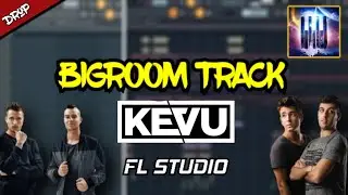 Make Bigroom House  | Kevu Style | In Fl Studio 12 Flp  [Jaxx Wellway]