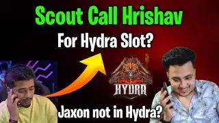 Scout call Hydra hrishav for slot matter | Hydra esports