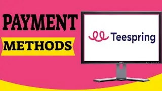 How Does Teespring Pay You? Paypal? Payments Methods