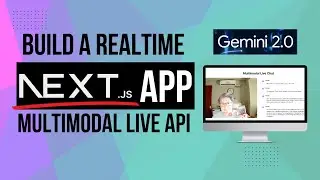 Building a Multimodal Realtime App With Gemini 2.0 API and Next.js: Audio, Video, and Transcript
