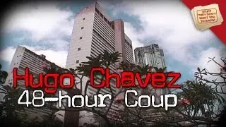 Hugo Chavez: The 48-hour Coup