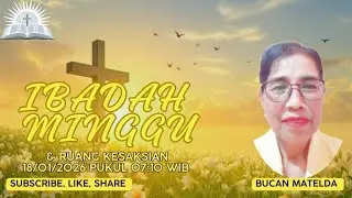 IBADAH MINGGU, 18/01/2026 Pukul 07:10 WIB