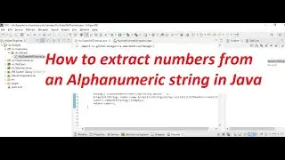 #GTSTutorials How to extract numbers from an alphanumeric string in Java