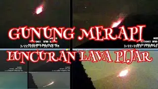 GUNUNG MERAPI Luncuran Lava Pijar BARAT DAYA MERAPI 22-03-2023