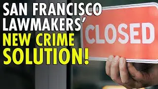 San Francisco's New Crime Plan: Mandatory Business Curfews