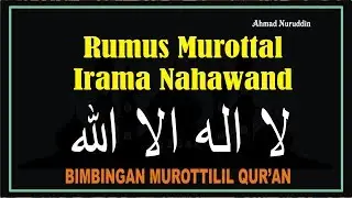 Rumus Murottal Irama Nahawand kalimat TAHLIL
